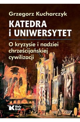 Katedra i Uniwersytet. O kryzysie i nadziei..
