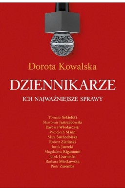 Dziennikarze. Ich najważniejsze sprawy