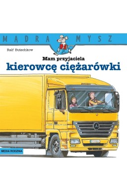 Mądra Mysz. Mam przyjaciela kierowcę ciężarówki