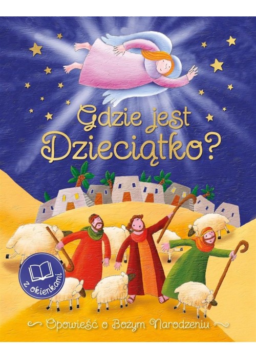 Gdzie jest Dzieciątko? Opowieść o Bożym Narodzeniu