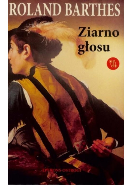 Roland Barthes. Ziarno głosu. Wywiady 1962-1980