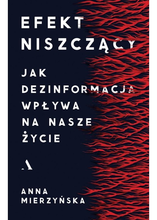 Efekt niszczący. Jak dezinformacja wpływa na nasze