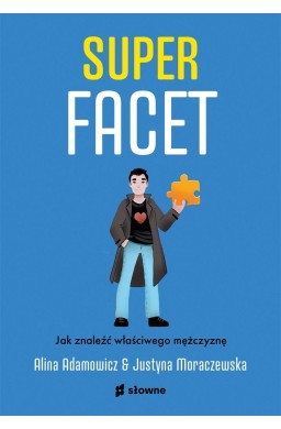 Superfacet. Jak znaleźć właściwego mężczyznę