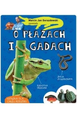 Marcin Gorazdowski opowiada o płazach i gadach