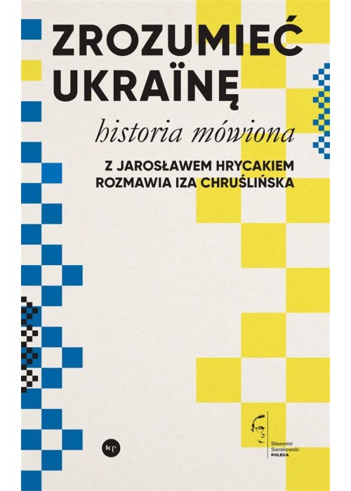 Zrozumieć Ukrainę. Historia mówiona