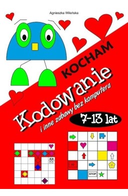 Kocham kodowanie i inne zabawy bez komputera 7-13