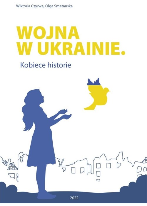 Wojna w Ukrainie. Kobiece historie