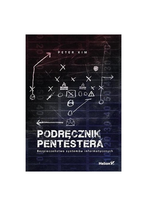Podręcznik pentestera. Bezpieczeństwo systemów inf