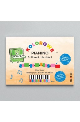 Kolorowe Pianino 3. Piosenki dla dzieci