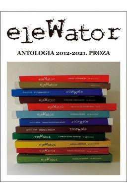 eleWator. Antologia 2012-2021. Proza
