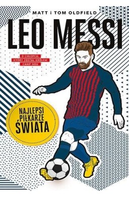 Leo Messi. Najlepsi piłkarze świata