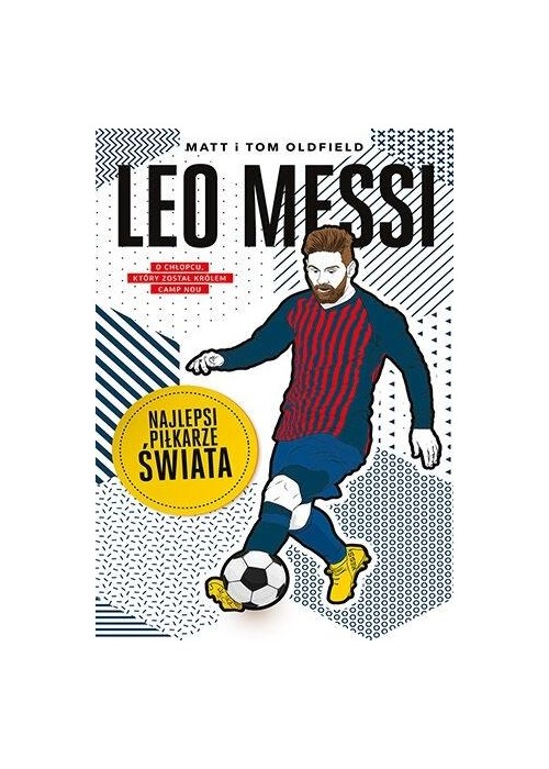 Leo Messi. Najlepsi piłkarze świata