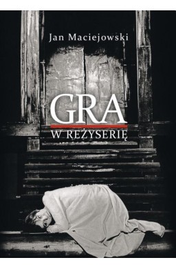 Gra w reżyserię. Od kształcenia do tworzenia