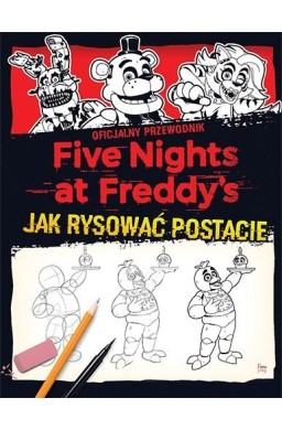 Five Nights at Freddy's. Jak rysować postacie