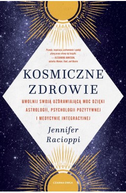 Kosmiczne zdrowie. Uwolnij swoją uzdrawiającą moc