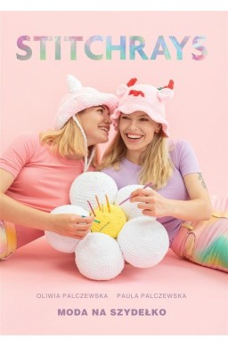 Stitchrays. Moda na szydełko