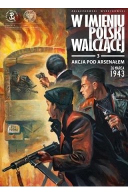 Akcja pod Arsenałem. 26 marca 1943