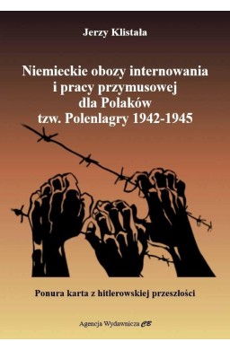 Polenlagry. Niemieckie obozy internowania i pracy