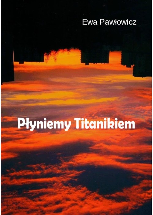 Płyniemy Titanikiem