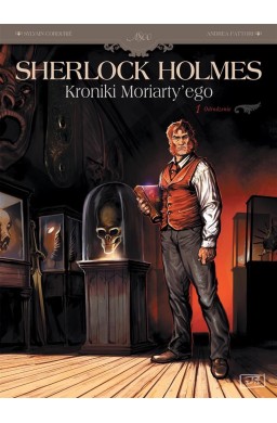 Sherlock Holmes. Kroniki Moriarty'ego T.1