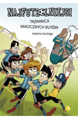 Najfutbolniejsi T17 Tajemnica magicznych butów