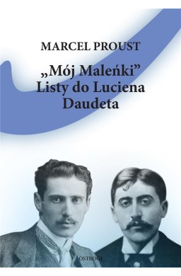 Mój Maleńki. Listy do Luciena Daudeta