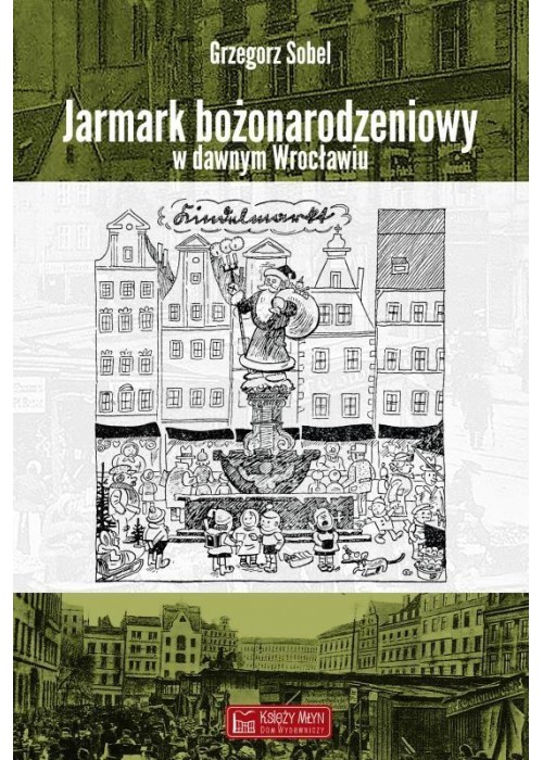 Jarmark bożonarodzeniowy w dawnym Wrocławiu