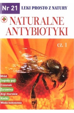 Leki prosto z natury cz.21 Naturalne antybiotyki c