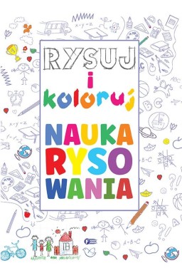 Rysuj i koloruj. Nauka rysowania