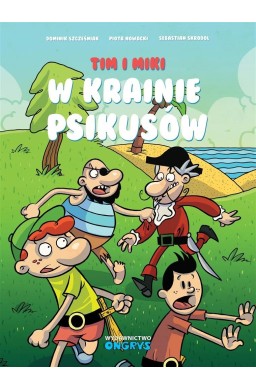 Tim i Miki. W Krainie Psikusów