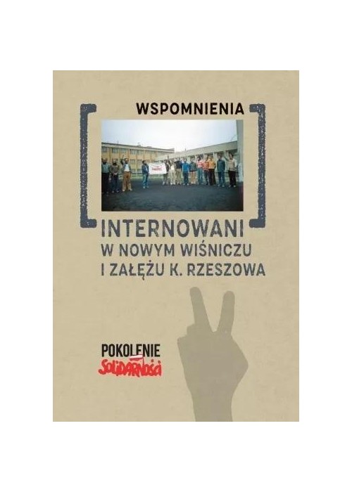 Internowani w Nowym Wiśniczu i Załężu... T.2