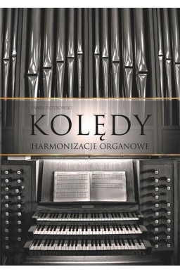 Kolędy. Harmonizacje organowe TW