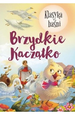 Klasyka Baśni. Brzydkie kaczątko