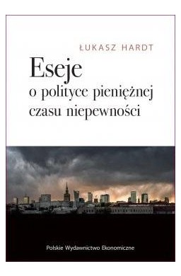 Eseje o polityce pieniężnej czasu niepewności