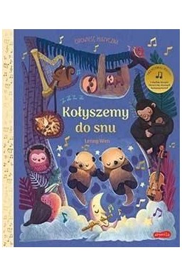 Kołyszemy do snu. Opowieść muzyczna