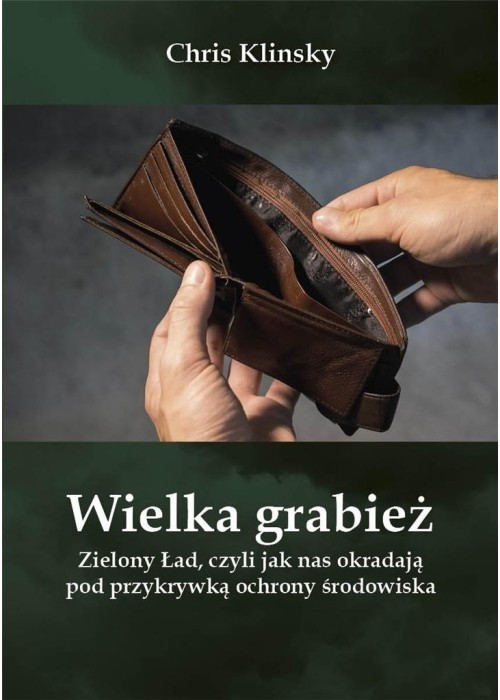 Wielka grabież .Zielony Ład,...