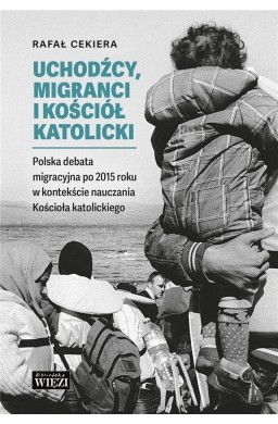 Uchodźcy, migranci i Kościół katolicki..