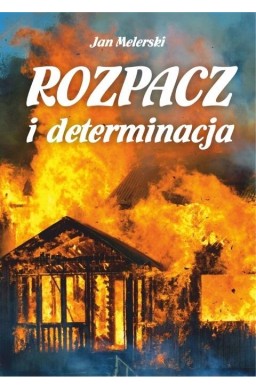 Rozpacz i determinacja