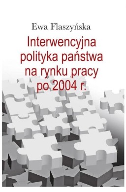 Interwencyjna polityka państwa na rynku pracy...