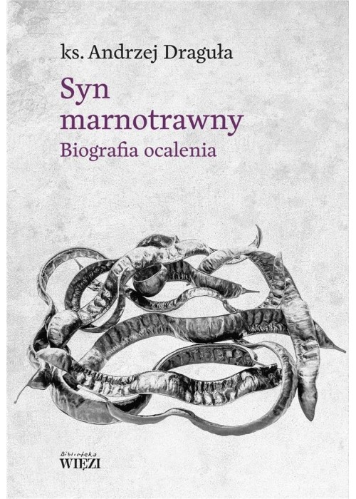 Syn marnotrawny. Biografia ocalenia