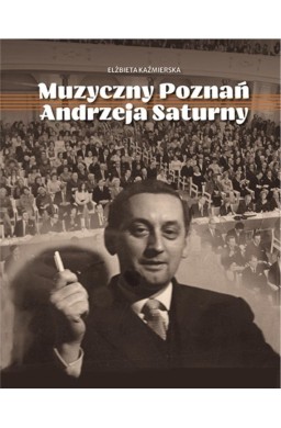 Muzyczny Poznań Andrzeja Saturny