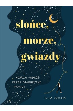 Słońce, morze, gwiazdy. Kojąca podróż przez..