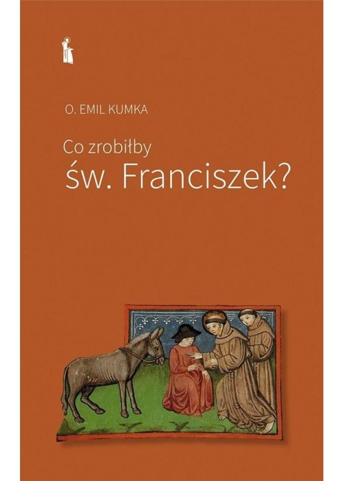 Co zrobiłby św. Franciszek