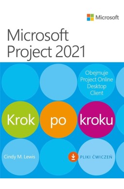 Microsoft Project 2021. Krok po kroku