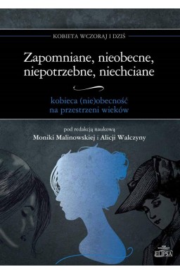 Zapomniane, nieobecne, niepotrzebne, niechciane