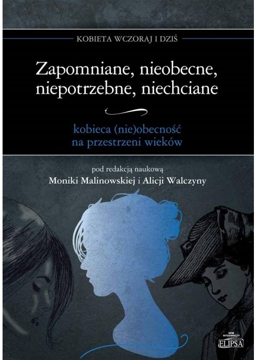 Zapomniane, nieobecne, niepotrzebne, niechciane