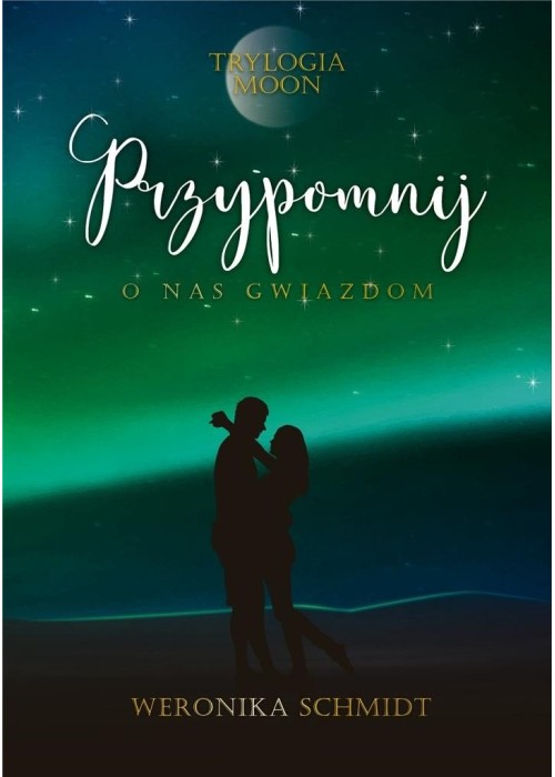 Trylogia Moon T.3 Przypomnij o nas gwiazdom