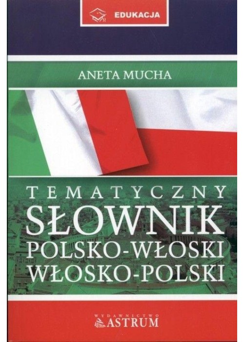 Tematyczny słownik polsko-włoski, włosko-polski