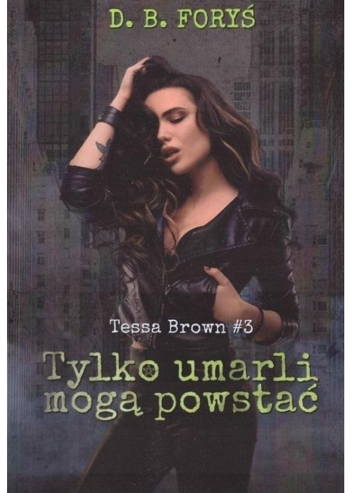 Tessa Brown T.3 Tylko umarli mogą powstać