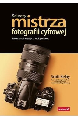 Sekrety mistrza fotografii cyfrowej